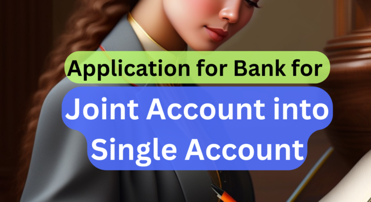 Application to Bank for changing joint into single account