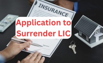 Application to surrender LIC policy