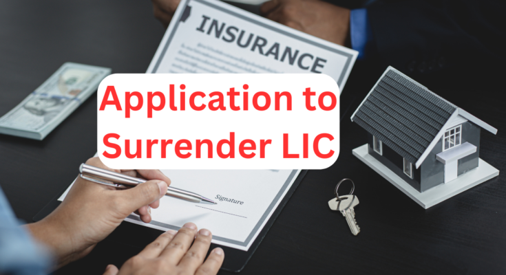 Application to surrender LIC policy