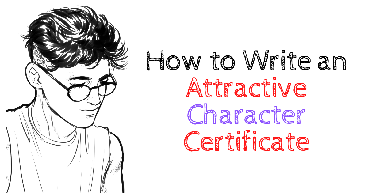 How to Write a Character Certificate Perfectly