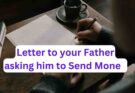 Letter to your Father asking him to Send Money